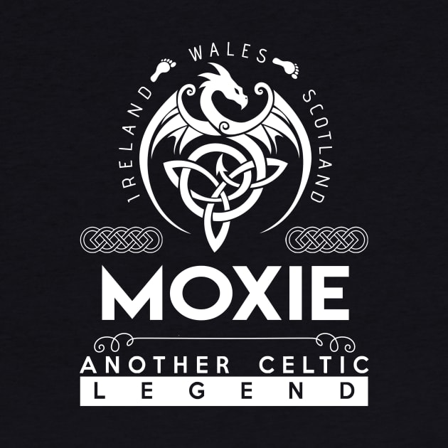 Moxie Name T Shirt - Another Celtic Legend Moxie Dragon Gift Item by harpermargy8920